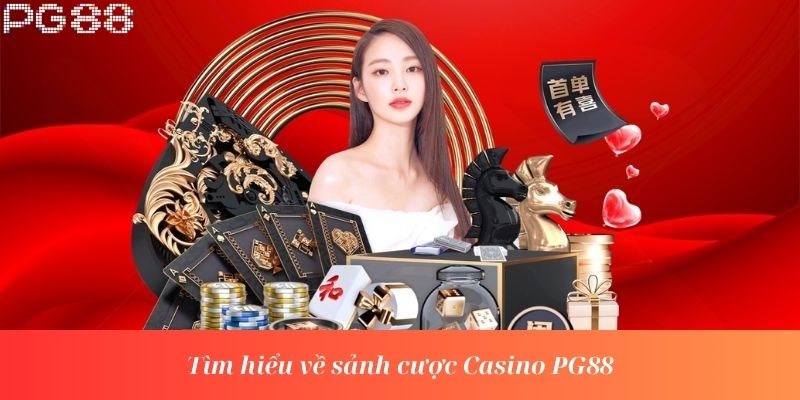 Tìm hiểu về sảnh cược Casino PG88